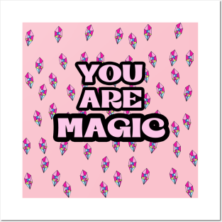 YOU ARE MAGIC Posters and Art